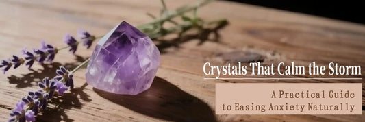 An amethyst crystal and a bunch of lavender on the wooden table, with blog title: crystals that calm the storm, a practical guide to easing anxiety naturally