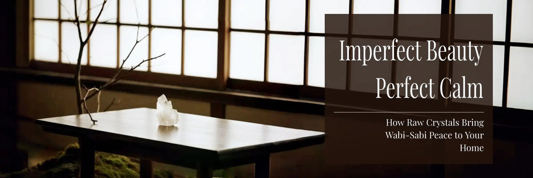 A wabi-sabi room with clear quartz and driftwood in it. With this blog title: imperfect beauty, perfect calm, how raw crystals bring wabi-sabi peace to your home